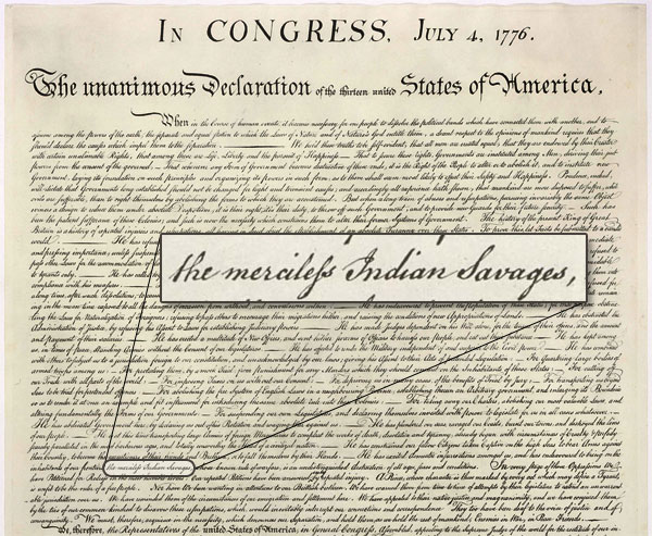 The phrase "the merciless Indian Savages,&quot hidden in plain sight in the Declaration of Independence.